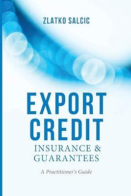 Export Credit Insurance and Guarantees: A Practitioner's Guide by UNKNOWN | Paperback | Business & Economics 2