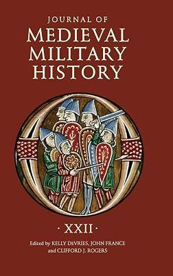 Journal of Medieval Military History: Volume XXII: 22 | Hardcover | Medieval History 2