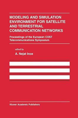 Modeling and Simulation Environment for Satellite and Terrestrial Communications Networks: Proceedings of the European COST Telecommunications ... Series in Engineering and Computer Science) | Hardcover | Computer Networking & Communications 2