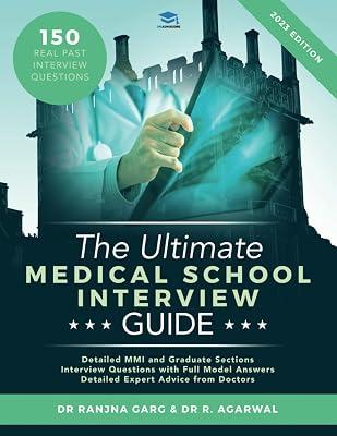 Ultimate Medical School Interview Guide: Over 150 Commonly Asked Interview Questions, Fully Worked Explanations, Detailed Multiple Mini Interviews (MMI) Section, Includes Oxbridge Interview advice, UniAdmissions by Garg, Dr Ranjna; Agarwal, Rohan | Paperback | Medical Study & Revision Guides 2