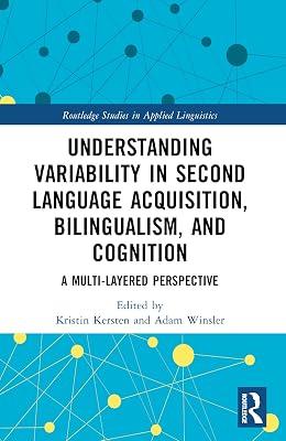 Understanding Variability in Second Language Acquisition, Bilingualism, and Cognition: A Multi-Layered Perspective (Routledge Studies in Applied Linguistics) | Paperback | Psychological Theory 2