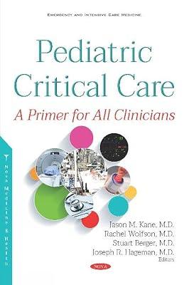 Pediatric Critical Care: A Primer for All Clinicians (Emergency and Intensive Care Medicine) | Hardcover | Intensive Care Medicine 2
