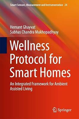 Wellness Protocol for Smart Homes: An Integrated Framework for Ambient Assisted Living: 24 (Smart Sensors, Measurement and Instrumentation) by Ghayvat, Hemant; Mukhopadhyay, Subhas Chandra | Hardcover | Data Mining 2