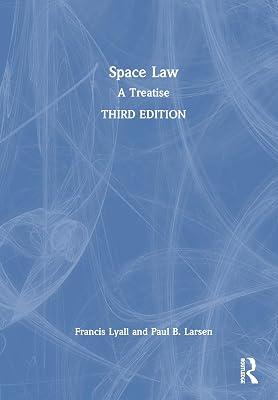 Space Law: A Treatise by Lyall, Francis; Larsen, Paul B. | Hardcover | Law 2
