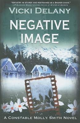 Negative Image: A Constable Molly Smith Novel (Constable Molly Smith Novels, 4) by Delany, Vicki | Hardcover | Crime & Mystery 2