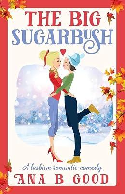 The Big Sugarbush: Lesbian Romance by Good, Ana B | Paperback | Fiction 2