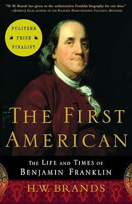 The First American: The Life and Times of Benjamin Franklin by Brands, H. W. | Paperback | Biography & Autobiography 2