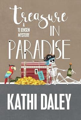 Treasure in Paradise: 7 (Tj Jensen Mystery) by Daley, Kathi | Hardcover | Crime & Mystery 2