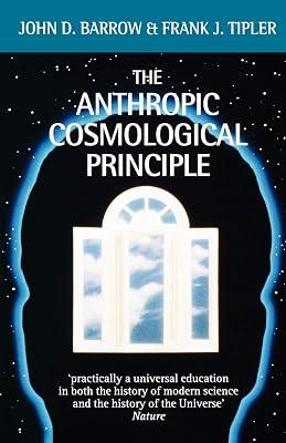 The Anthropic Cosmological Principle by John D. Barrow | Paperback | Classical 2