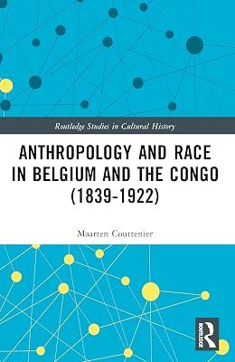 Anthropology and Race in Belgium and the Congo, 1839-1922 (Routledge Studies in Cultural History) by Couttenier, Maarten | Paperback | History 2
