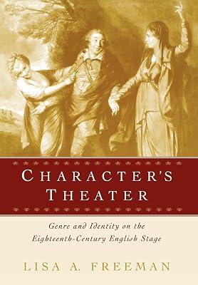 Character's Theater: Genre and Identity on the Eighteenth-Century English Stage by Freeman, Lisa A. | Hardcover | Literary Criticism 2