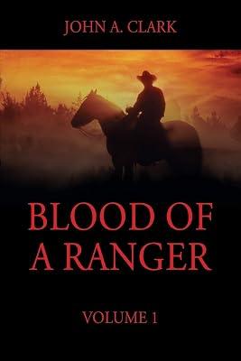 Blood of a Ranger: Volume 1 by Clark, John a | Paperback | Westerns 2