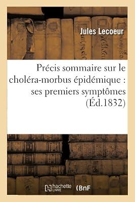 Prcis Sommaire Sur Le Cholra-Morbus pidmique: Ses Premiers Symptmes Et Les Moyens Les Plus Propres Les Combattre (Sciences) by Lecoeur, Jules | Paperback | Medicine: General Issues 2
