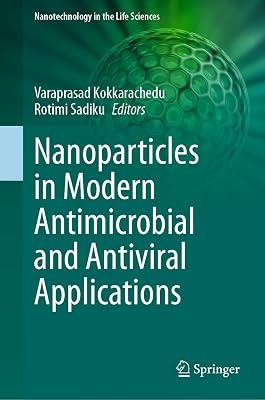 Nanoparticles in Modern Antimicrobial and Antiviral Applications (Nanotechnology in the Life Sciences) | Hardcover | Nanotechnology 2