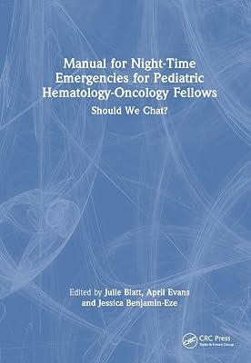 Manual for Night-time Emergencies for Pediatric Hematology-oncology Fellows: Should We Chat? | Hardcover | Haematology 2