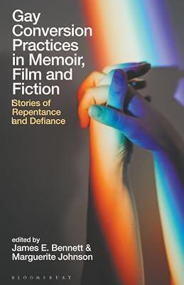 Gay Conversion Practices in Memoir, Film and Fiction: Stories of Repentance and Defiance (Library of Gender and Popular Culture) | Paperback | Films 2