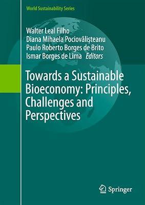 Towards a Sustainable Bioeconomy: Principles, Challenges and Perspectives (World Sustainability Series) | Hardcover | Sustainability 2