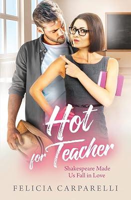 Hot For Teacher: Shakespeare Made Us Fall in Love by Carparelli, Felicia | Paperback | Romance 2