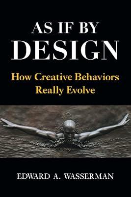 As If By Design: How Creative Behaviors Really Evolve by Wasserman, Edward A. | Paperback | Psychology 2