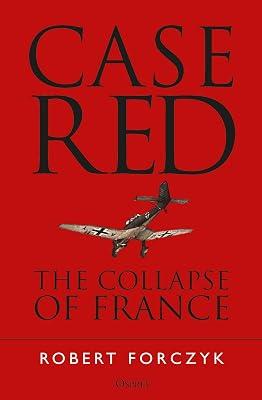 Case Red: The Collapse of France by Forczyk, Robert | Paperback | History 2
