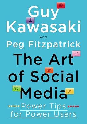 The Art of Social Media: Power Tips for Power Users by Kawasaki, Guy; Fitzpatrick, Peg | Hardcover | Business & Economics 2