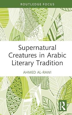 Supernatural Creatures in Arabic Literary Tradition (Routledge Focus on Literature) by Al-Rawi, Ahmed | Hardcover | Literary Studies: General 2