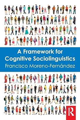 A Framework for Cognitive Sociolinguistics by Moreno-fernandez, Francisco | Paperback | Language Arts & Disciplines 2