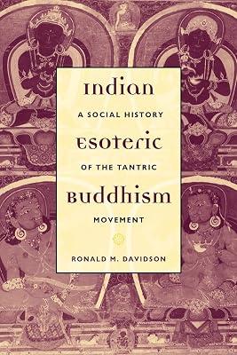 Indian Esoteric Buddhism: A Social History of the Tantric Movement by Davidson, Ronald | Hardcover | Religion: General 2