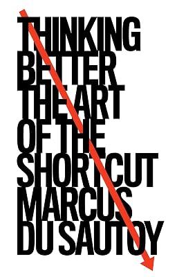 Thinking Better: The Art of the Shortcut by Sautoy, Marcus du | Hardcover | Business Innovation 2
