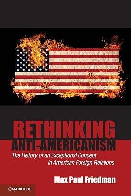 Rethinking Anti - Americanism by Friedman | Paperback | History 2