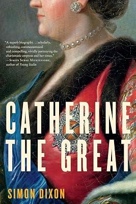 Catherine the Great: A Revealing History of the Ruthless and Charming Empress and Her Absolute Power by Dixon, Simon | Paperback | Biography & Autobiography 2