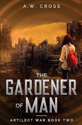 The Gardener of Man: Artilect War Book Two: 2 by Cross, A W | Paperback | Science Fiction 2