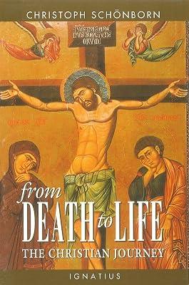 From Death to Life: Christian Journey by Schonborn, Christoph | Paperback | Christian Life & Practice 2