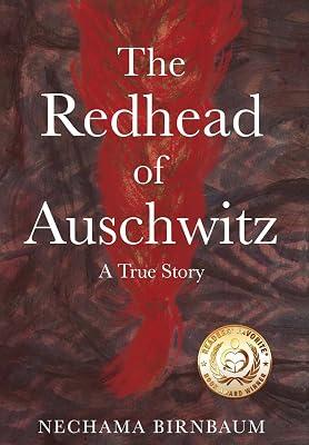 The Redhead of Auschwitz: A True Story (Holocaust Survivor True Stories WWII) by Birnbaum, Nechama | Hardcover | Historical Fiction (Children'S 2