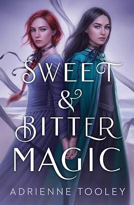Sweet & Bitter Magic by Tooley, Adrienne | Hardcover | Young Adult Fiction 2
