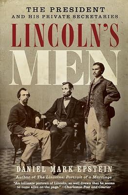 Lincoln's Men: The President and His Private Secretaries by Epstein, Daniel Mark | Paperback | Biography & Autobiography 2