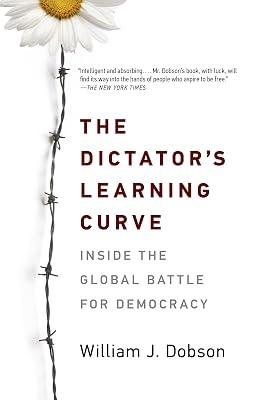 The Dictator's Learning Curve: Inside the Global Battle for Democracy by Dobson, William J. | Paperback | Political Science 2