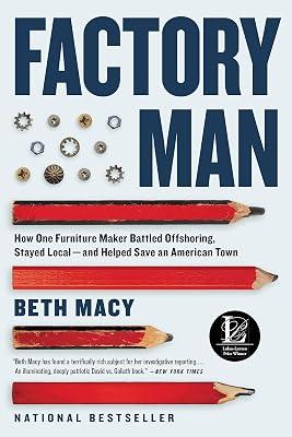 Factory Man: How One Furniture Maker Battled Offshoring, Stayed Local - And Helped Save an American Town by Macy, Beth | Paperback | Business & Economics 2
