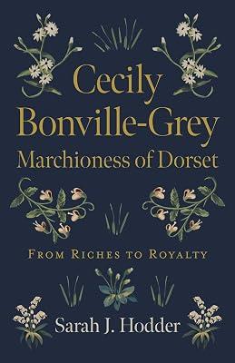 Cecily Bonville-Grey - Marchioness of Dorset - From Riches to Royalty by Hodder, Sarah J. | Paperback | Biography & Autobiography 2