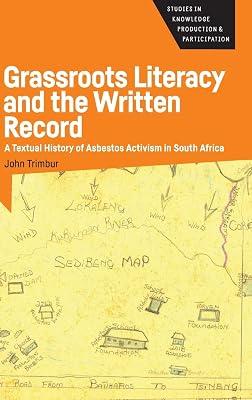 Grassroots Literacy and the Written Record: A Textual History of Asbestos Activism in South Africa: 2 (Studies in Knowledge Production and Participation, 2) by Trimbur, John | Hardcover | Political Science 2