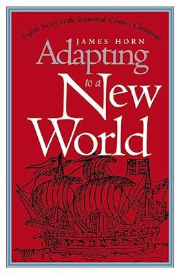 Adapting to a New World: English Society in the Seventeenth-Century Chesapeake (Institute of Early American History and Culture) by Horn, James | Paperback | Social & Cultural History 2