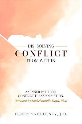 Dis-Solving Conflict from Within: An Inner Path for Conflict Transformation by Yampolsky, Henry | Hardcover | Family & Relationships 2
