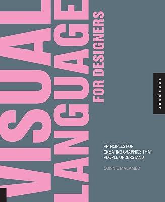 Visual Language for Designers: Principles for Creating Graphics that People Understand by Malamed, Connie | Paperback | Design 2