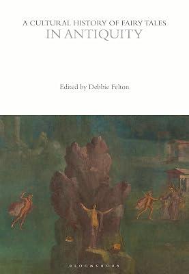 A Cultural History of Fairy Tales in Antiquity (The Cultural Histories Series) | Hardcover | Social & Cultural History 2