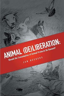 Animal (De)liberation: Should the Consumption of Animal Products Be Banned? by Deckers, Jan | Paperback | Medical 2