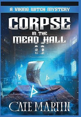 Corpse in the Mead Hall: A Viking Witch Cozy Mystery: 6 (The Viking Witch Cozy Mysteries) by Martin, Cate | Hardcover | Crime & Mystery 2