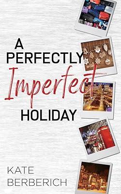 A Perfectly Imperfect Holiday: 2 (Destination Romance) by Berberich, Kate | Paperback | Fiction 2