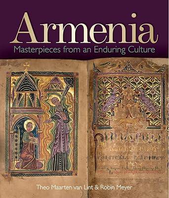 Armenia: Masterpieces from an Enduring Culture by Meyer, Robin; Van Lint, Theo Maarten | Hardcover | European History 2