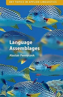 Language Assemblages (Key Topics in Applied Linguistics) by Pennycook, Alastair | Paperback | Language Arts & Disciplines 2