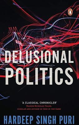 Delusional Politics: Back To The Future by Puri, Hardeep Singh | Hardcover | International Relations 2